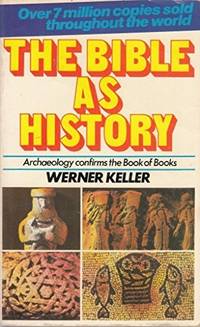 cover of The Bible as history: Archaeology confirms the Book of Books