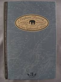 Elephant hunting in East Equatorial Africa (African hunting reprint series) by Arthur H Neumann - Hardcover - 1982-01-01 - from Ergodebooks (SKU: SONG0869202456)