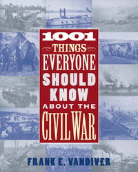 image of 1001 Things Everyone Should Know About the Civil War