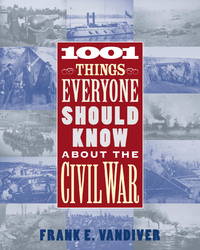 1001 Things Everyone Should Know About the Civil War by Frank E. Vandiver