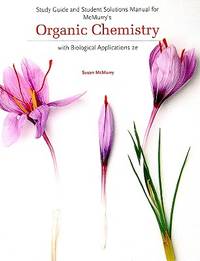 Study Guide and Student Solutions Manual for McMurry's Organic Chemistry: with Biological...