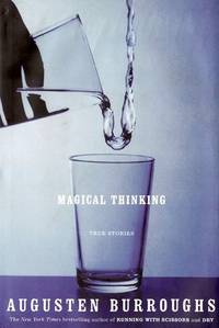 Magical Thinking - Easelback: True Stories by Augusten Burroughs - 2005-09-15