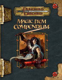 Magic Item Compendium (Dungeons &amp; Dragons d20 3.5 Fantasy Roleplaying) by Mike Mearls; Andy Collins; Stephen Schubert; Eytan Bernstein; Frank Brunner; John Snead; Owen K. C. Stephens - 2007-03-13