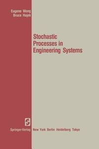 Stochastic Processes in Engineering Systems (Springer Texts in Electrical Engineering)