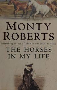 image of The Horses in My Life. Monty Roberts