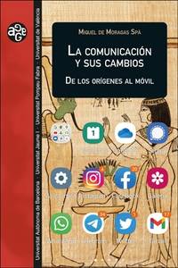 LA COMUNICACION Y SUS CAMBIOS: DE LOS OIGENES AL MOVIL by M. DE MORAGAS SPA - Paperback - 2022 - from Portico (SKU: 654867)