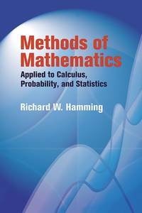 Methods of Mathematics Applied to Calculus, Probability, and Statistics (Dover Books on Mathematics) [Paperback] Hamming, Richard W