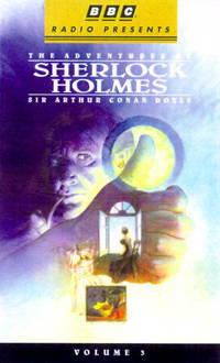 The Adventures of Sherlock Holmes, Volume 3 (Bbc Radio Presents)