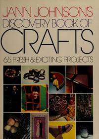 JANN JOHNSON'S DISCOVERY BOOK OF CRAFTS