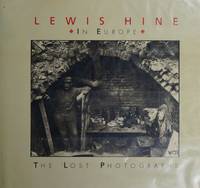 Lewis Hine in Europe, 1918-1919 : The Lost Photographs