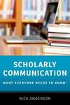 Scholarly Communication; What Everyone Needs to Know
