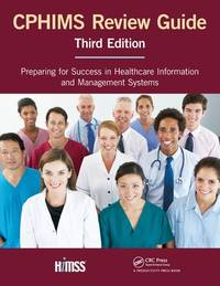The Cphims Review Guide: Preparing for Success in Healthcare Information and Management Systems
