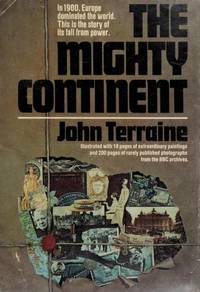 image of The Mighty Continent : a View of Europe in the Twentieth Century / John Terraine