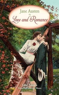 Jane Austen on Love and Romance