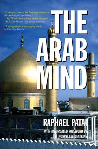 The Arab Mind by Raphael Patai, Norvell B. De Atkine (Foreword) - 2007-08-28