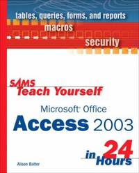 Sams Teach Yourself Microsoft Office Access 2003 In 24 Hours