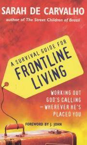 A Survival Guide for Frontline Living : Working Out God's Calling - Wherever He's Placed You