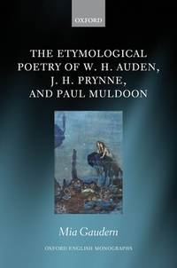The Etymological Poetry of W. H. Auden, J. H. Prynne, and Paul