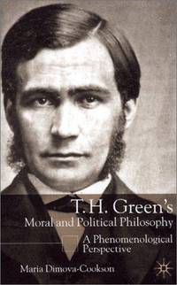 T. H. Green's Moral and Political Philosophy : A Phenomenological Perspective
