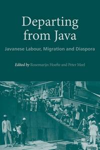 Departing from Java 2018: Javanese Labour, Migration and Diaspora (NIAS Studies in Asian Topics)