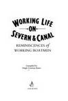 Working Life on Severn Canal by Conway-Jones, Hugh: