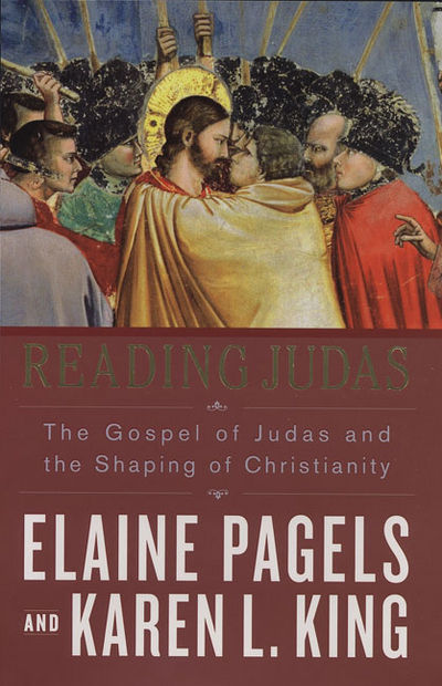 Reading Judas: The Gospel of Judas and the Shaping of Christianity