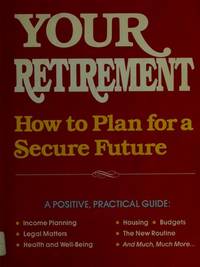 cover of Your Retirement: How to Plan for a Secure Future
