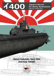 I-400: Japan's Secret Air Strike Submarine - Objective Panama Canal