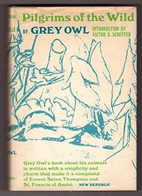 Pilgrims of the Wild by Grey Owl