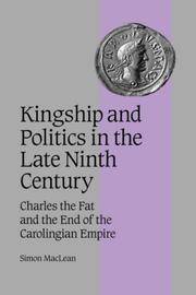 Kingship and Politics In the Late Ninth Century