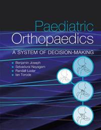 PAEDIATRIC ORTHOPAEDICS:A SYSTEM OF DECISION-MAKING, 1/ED