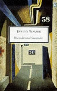 Unconditional Surrender: The Conclusion of Men at Arms And Officers And Gentlemen (Twentieth Century Classics) by Evelyn Waugh - 1990