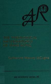 The Theological Methodology of Hans Kung (American Academy of Religion Academy Series) (Volume 39)