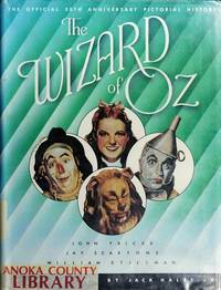 The Wizard of Oz: The Official 50th Anniversary Pictorial History by John Fricke,Jay Scarfone,William Stillman - August 1989