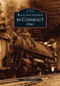 RAILROADING IN CONNEAUT OHIO