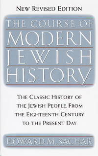 The Course of Modern Jewish History by Howard M. Sachar - 1990-08-11