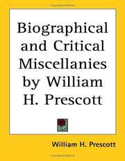 Biographical and Critical Miscellanies By William H Prescott