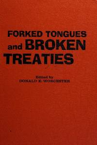 Forked Tongues and Broken Treaties by Donald E. Worcester - 1975-01-01