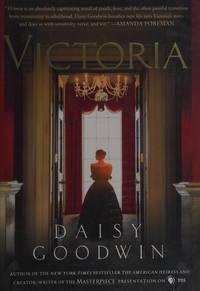 Victoria: A novel of a young queen by the Creator/Writer of the Masterpiece Presentation on PBS