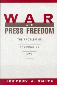 War and Press Freedom: The Problem of Prerogative Power