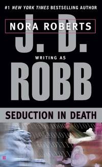 Seduction in Death by Robb, J. D. (aka Nora Roberts) - 2001