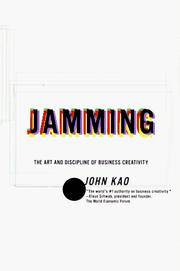 Jamming: The Art And Discipline Of Business Creativity by John Kao - First Edition - 1996 - from Gilt Edge Books (SKU: B819)