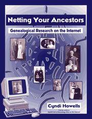 Netting Your Ancestors: Genealogical Research on the Internet