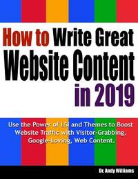 How to Write Great Website Content in 2019: Use the Power of LSI and Themes to Boost Website...