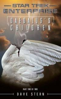 Daedalus's Children: Star Trek Enterprise - Part 2 of 2