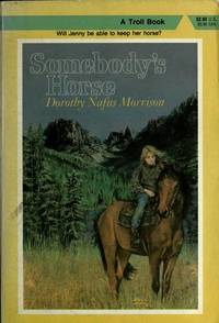 Somebody&#039;s Horse by Dorothy Nafus Morrison - October 1987