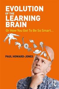 Evolution of the Learning Brain : Perspectives on Mind, Brain and Education