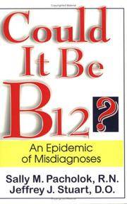 Could It Be B12?: An Epidemic of Misdiagnoses