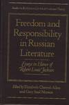 Freedom and Responsibility in Russian Literature Essays in Honor of Robert Louis Jackson