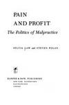 Pain & Profit The Politics of Malpractice